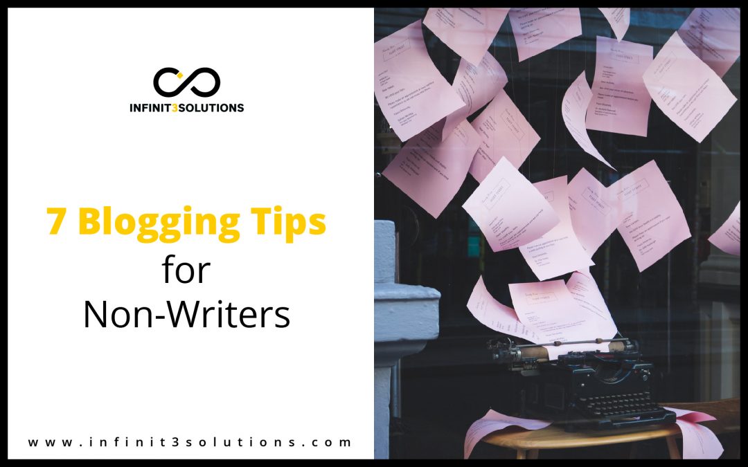 7 Blogging Tips for Non-Writers