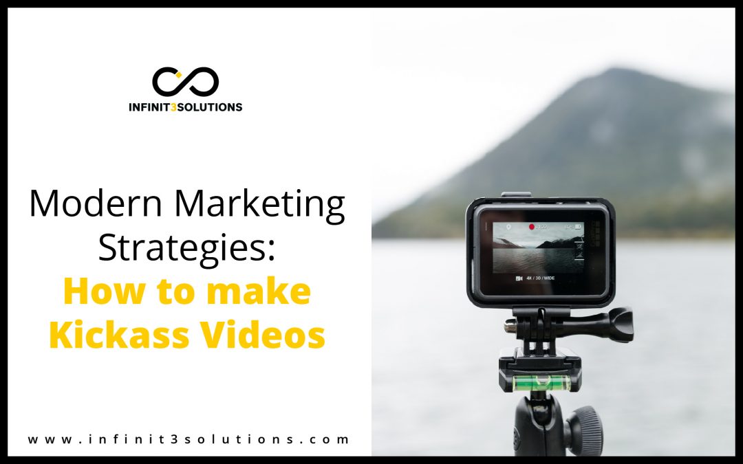 Modern Marketing Startegies: How to make Kickass videos