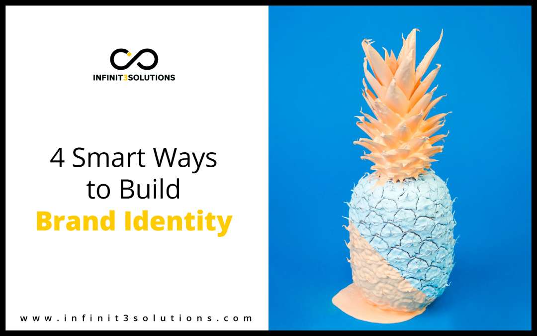 4 Smart Ways to Build Brand Identity