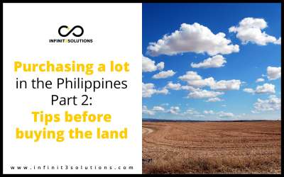 Purchasing a lot in the Philippines Part 2: Tips before buying the land