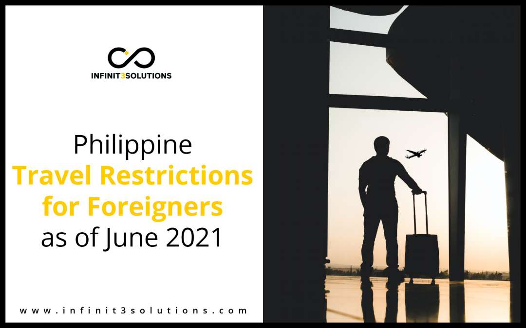 Philippine Travel Restrictions for Foreigners as of June 2021